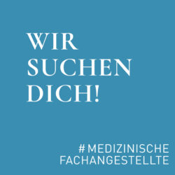 Wir suchen Dich! Medizinische Fachangegestelte und Aussbildung zur MFA